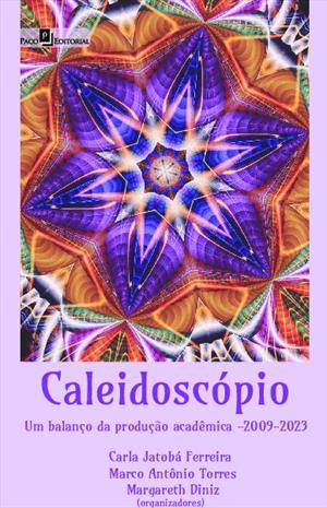 CALEIDOSCÓPIO: UM BALANÇO DA PRODUÇÃO...-2009-2023