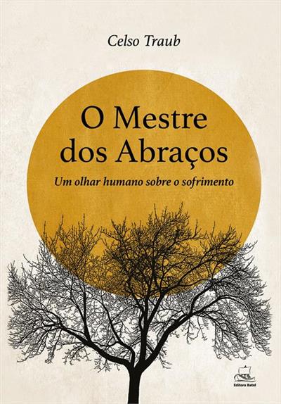 O MESTRE DOS ABRAÇOS: UM OLHAR HUMANO...SOFRIMENTO