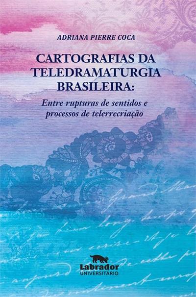 CARTOGRAFIAS DA TELEDRAMATURGIA BRASILEIRA