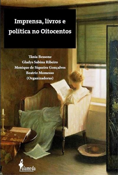 IMPRENSA, LIVROS E POLÍTICA NO OITOCENTOS