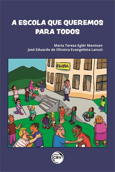 A ESCOLA QUE QUEREMOS PARA TODOS