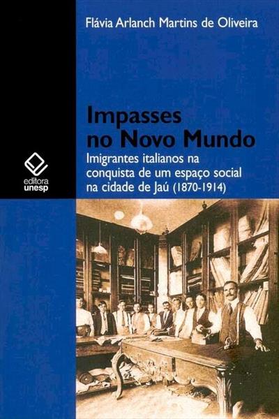 IMPASSES NO NOVO MUNDO: IMIGRANTES...(1870-1914)
