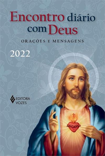 ENCONTRO DIARIO COM DEUS 2022: ORAÇOES E MENSAGENS