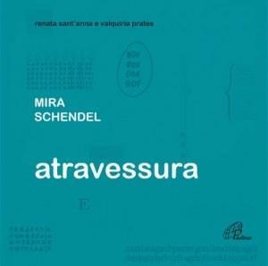 MIRA SCHENDEL: ATRAVESSURA