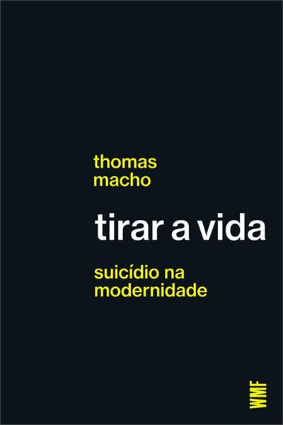TIRAR A VIDA: SUICIDIO NA MODERNIDADE