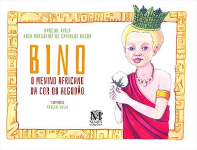 BINO: O MENINO AFRICANO DA COR DO ALGODAO