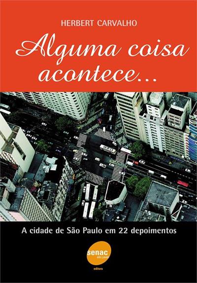ALGUMA COISA ACONTECE...A CIDADE DE SAO...DEPOIMENTOS