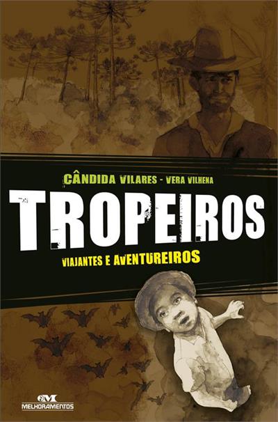 TROPEIROS: VIAJANTES E AVENTUREIROS