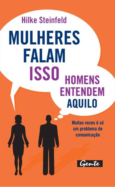 MULHERES FALAM ISSO, HOMENS ENTENDEM...COMUNICAÇÃO