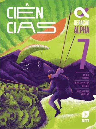 GERAÇAO ALPHA: CIENCIAS - 7º ANO (5ª EDIÇAO BNCC)