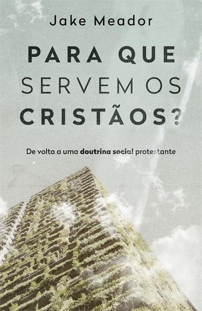 PARA QUE SERVEM OS CRISTAOS?: DE VOLTA...PROTESTANTE