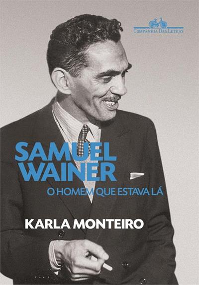 SAMUEL WAINER: O HOMEM QUE ESTAVA LA