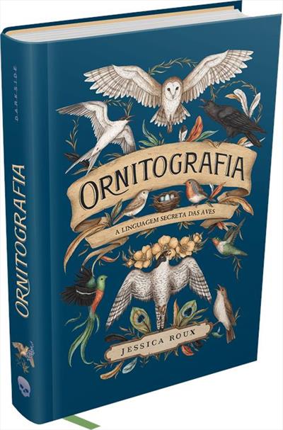 ORNITOGRAFIA: A LINGUAGEM SECRETA DAS AVES
