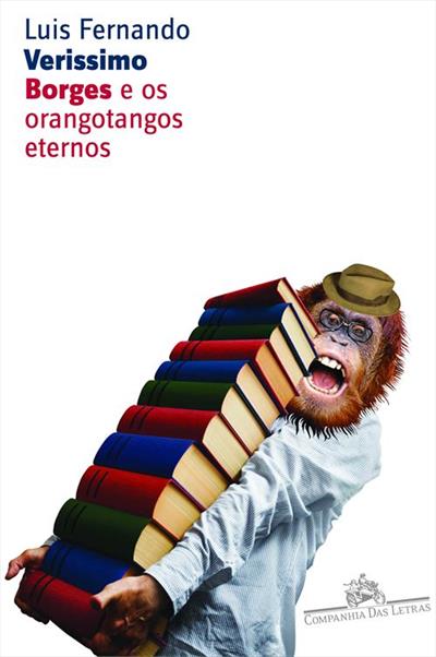 BORGES E OS ORANGOTANGOS ETERNOS