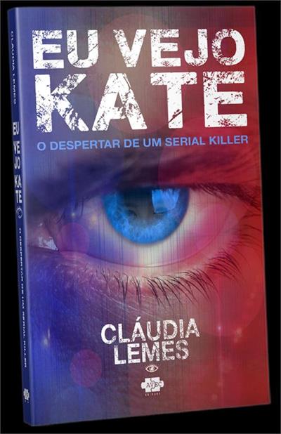 EU VEJO KATE: O DESPERTAR DE UM SERIAL KILLER
