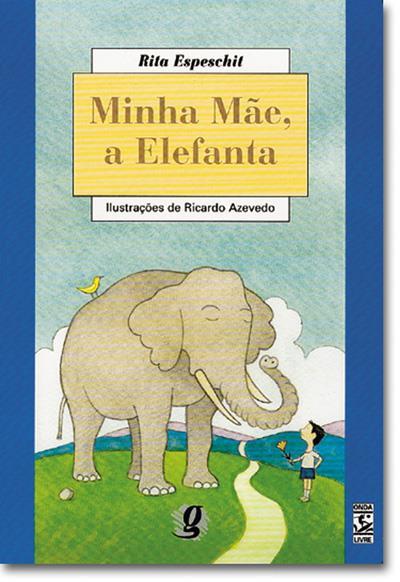 MINHA MAE, A ELEFANTA