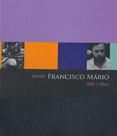 FRANCISCO MARIO: VIDA E OBRA