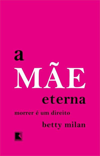 A MAE ETERNA: MORRER E UM DIREITO