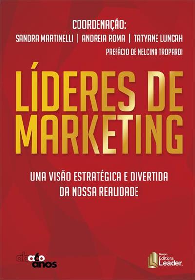 LIDERES DE MARKETING: UMA VISAO...REALIDADE