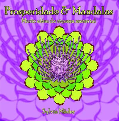 PROSPERIDADE E MANDALAS: MUITO ALEM DA...MATERIAL