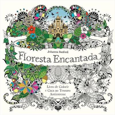 FLORESTA ENCANTADA: LIVRO DE COLORIR E...ANTIESTRESSE