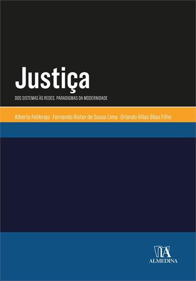 JUSTIÇA: DOS SISTEMAS AS REDES...MODERNIDADE
