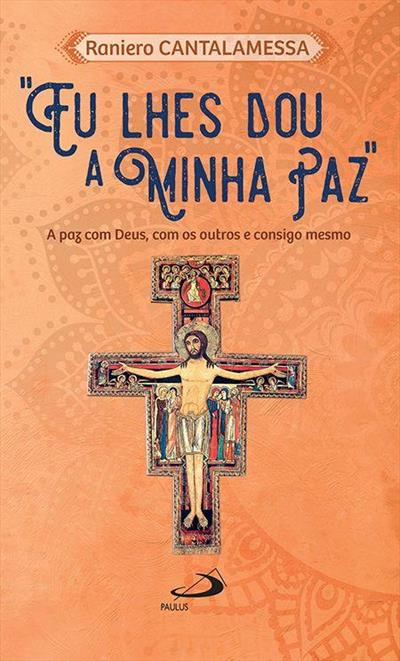 "EU LHES DOU A MINHA PAZ": A PAZ COM DEUS...MESMO