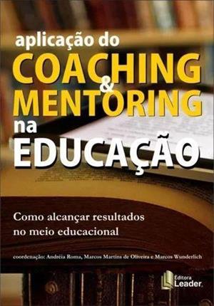 APLICAÇÃO DO COACHING E MENTORING NA EDUCAÇÃO