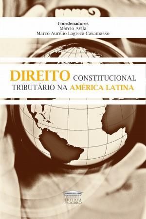 DIREITO CONSTITUCIONAL TRIBUTARIO NA AMERICA LATINA