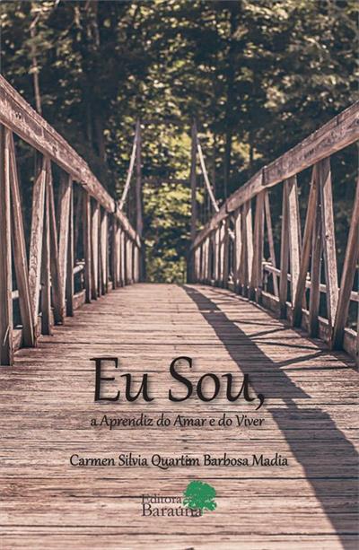 EU SOU, A APRENDIZ DO AMAR E DO VIVER