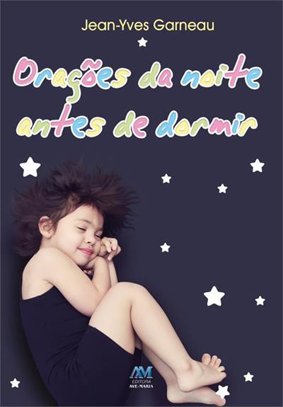 ORAÇOES DA NOITE ANTES DE DORMIR