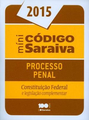 MINI CODIGO SARAIVA: PROCESSO PENAL