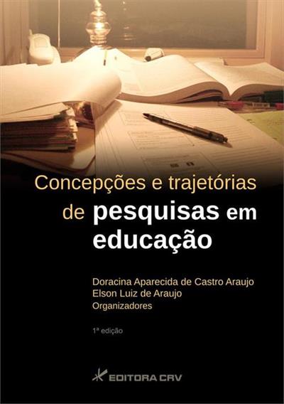 CONCEPÇOES E TRAJETORIAS DE PESQUISA EM EDUCAÇÃO