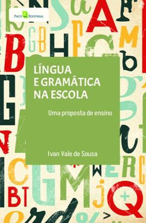 LÍNGUA E GRAMÁTICA NA ESCOLA: UMA PROPOSTA DE ENSINO