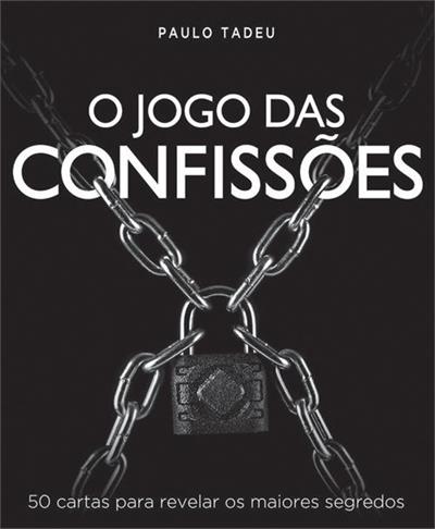 O JOGO DAS CONFISSOES: 50 CARTAS PARA...(BARALHO)
