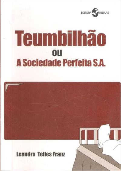TEUMBILHAO OU A SOCIEDADE PERFEITA S.A.