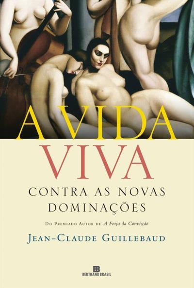 A VIDA VIVA: CONTRA AS NOVAS DOMINAÇÕES