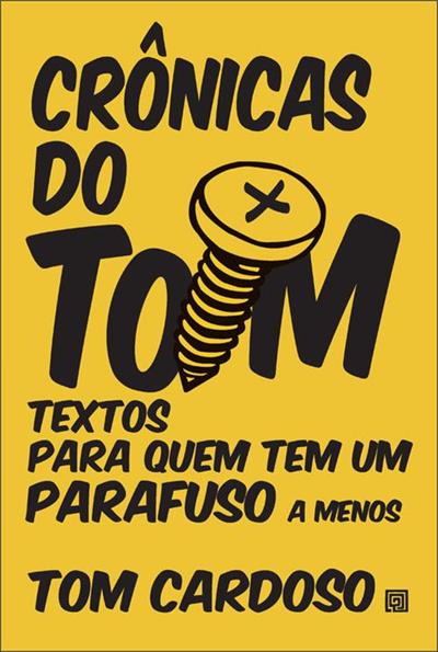 CRÔNICAS DO TOM: TEXTOS PARA QUEM TEM UM...MENOS
