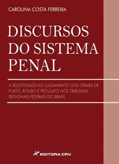DISCURSOS DO SISTEMA PENAL: A SELETIVIDADE...BRASIL