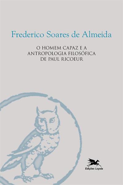 O HOMEM CAPAZ E A ANTROPOLOGIA FILOSOFICA...RICOEUR