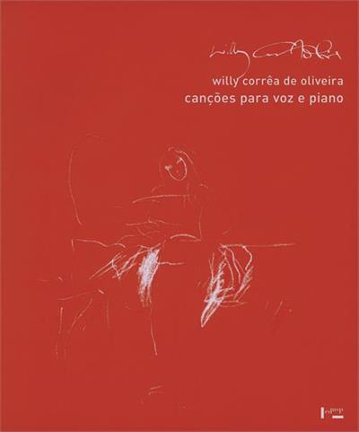 WILLY CORREA DE OLIVEIRA: CANÇOES PARA VOZ E PIANO