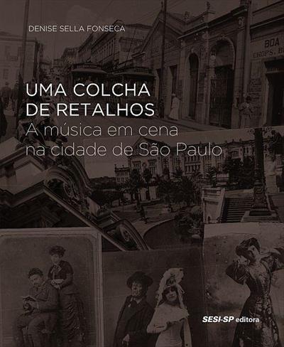 UMA COLCHA DE RETALHOS: A MUSICA EM CENA NA...PAULO
