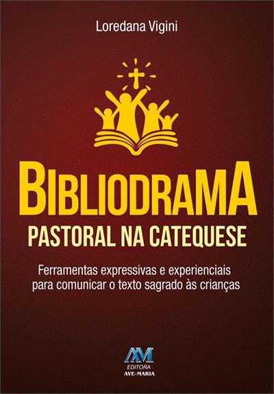 BIBLIODRAMA PASTORAL NA CATEQUESE
