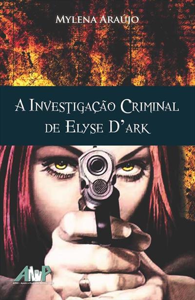 A INVESTIGAÇAO CRIMINAL DE ELYSE D'ARK