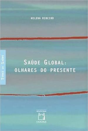 SAUDE GLOBAL: OLHARES DO PRESENTE