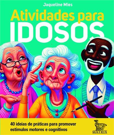 ATIVIDADES PARA IDOSOS: 40 IDEIAS DE...COGNITIVOS