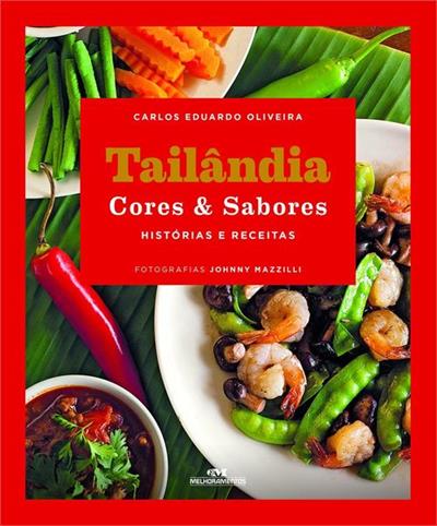 TAILANDIA: CORES E SABORES - HISTORIAS E RECEITAS