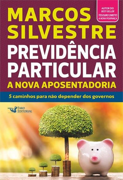 PREVIDENCIA PARTICULAR: A NOVA APOSENTADORIA