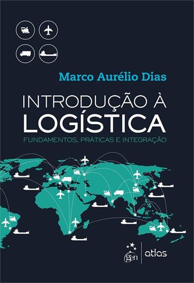 INTRODUÇÃO A LOGISTICA: FUNDAMENTOS...INTEGRAÇÃO