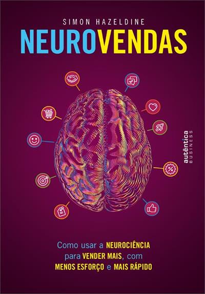 NEUROVENDAS: COMO USAR A NEUROCIENCIA PARA...RAPIDO